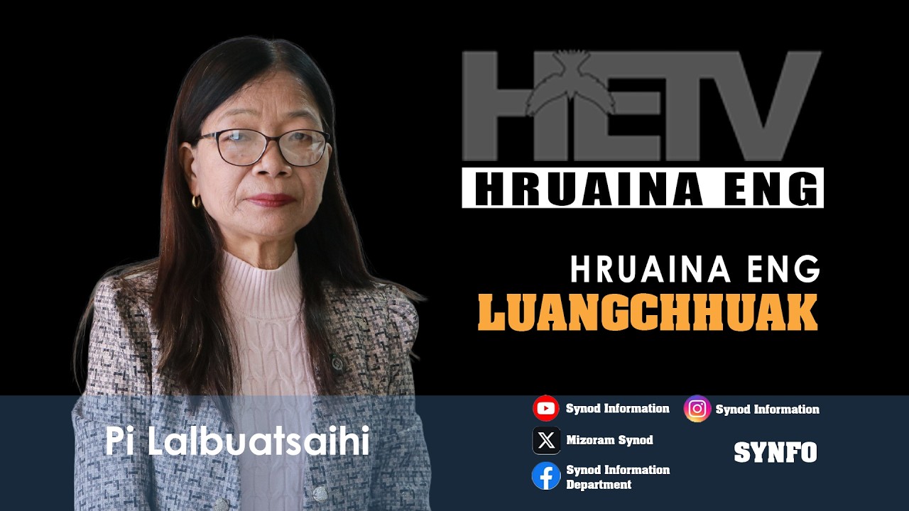 Hruaina Eng Luangchhuak | Lalbuatsaihi