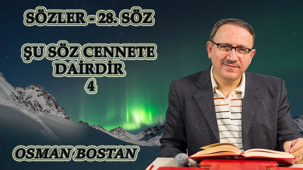 Osman Bostan - Sözler - 28. Söz - Şu Söz Cennete Dairdir 4 (21.10.2021)