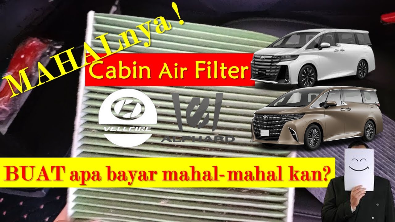 Tukar Cabin Air Filter Vellfire Sampai RM 600++  Biar Betul ??? Jom Saya Ajar Cara Yang Murah !!