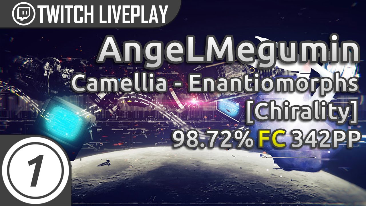 AngeLMegumin | Camellia - Enantiomorphs [Chirality] 98.72% FC 342pp | Livestream w/ chat!