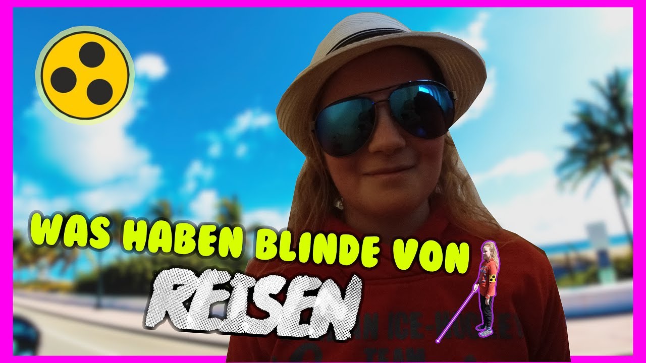 Was haben BLINDE von REISEN? | Blindfisch Johanna