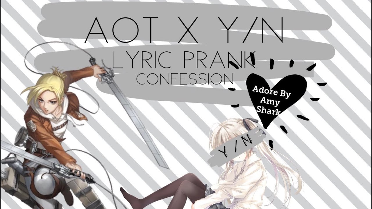 Annie X Y/N (Adore By Amy Shark) Lyric Prank Confession (Aot X Y/N)