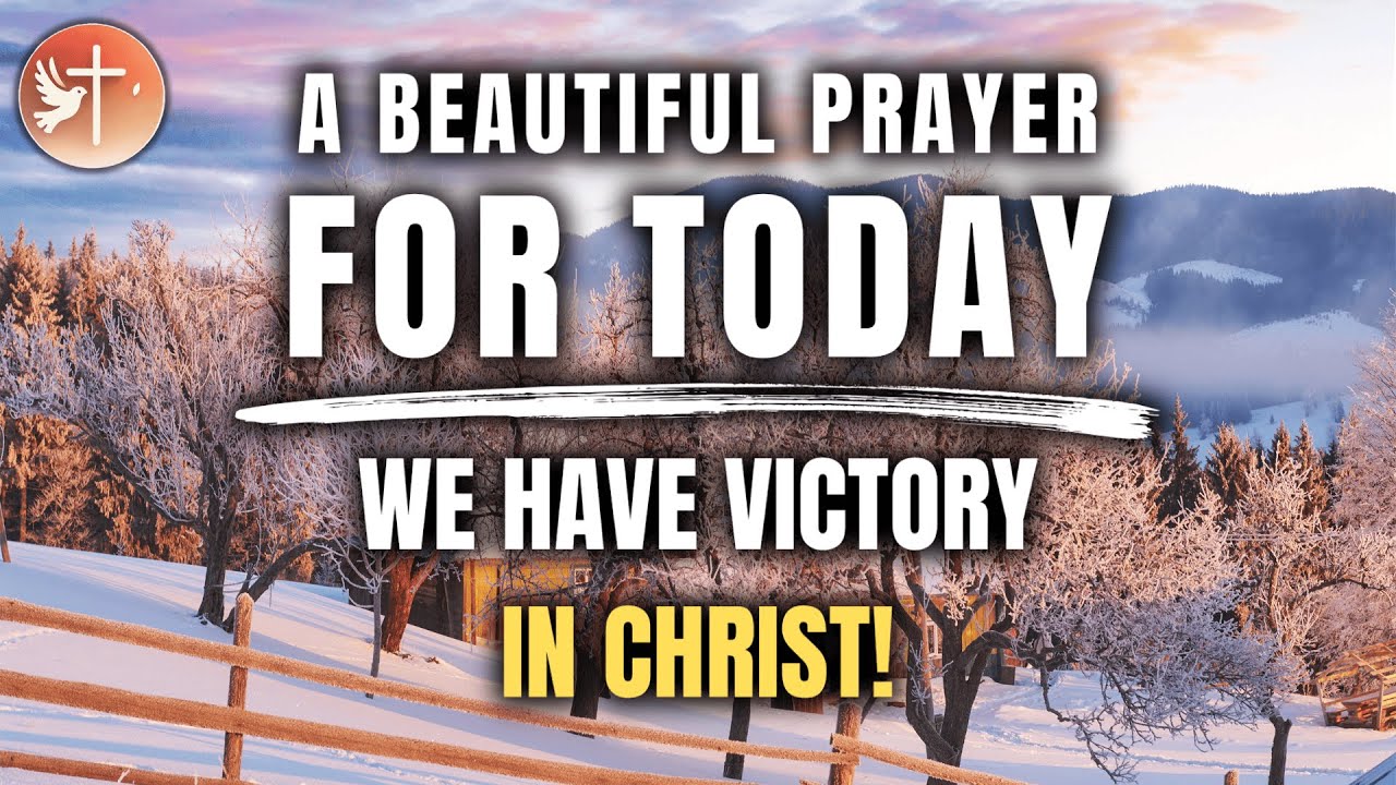 Declare VICTORY in Christ! | Beautiful Prayer | 1/20/2026