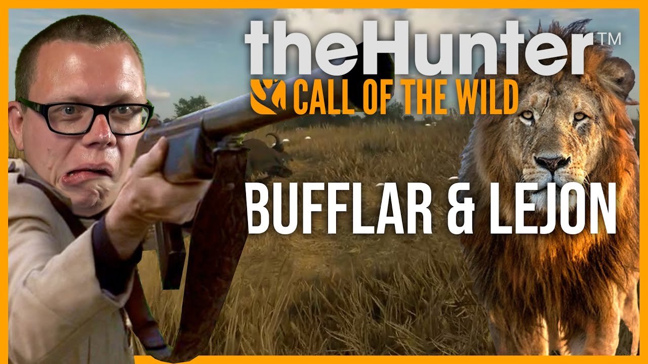 BUFFLAR & LEJON i The hunter call of the Wild