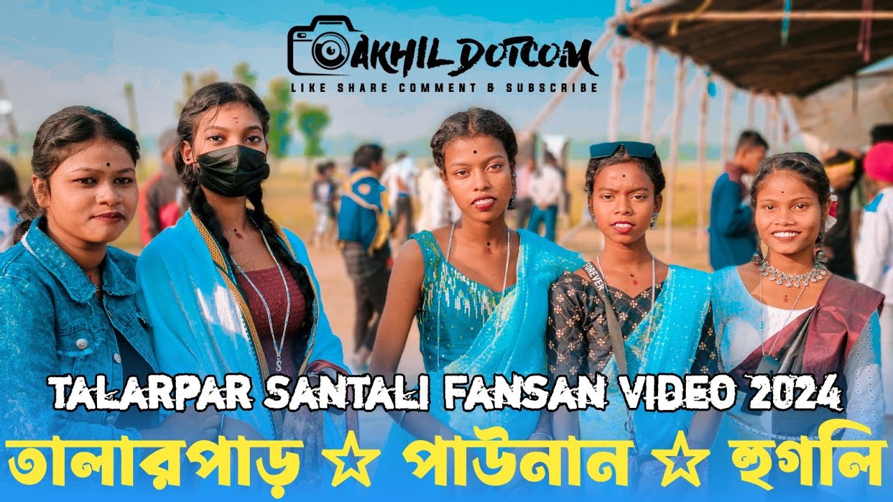 তালারপাড় ফানসান 2024 || New Santali Fansan Video 2024 || Talarpar Fansan 2024 || Akhil Dotcom