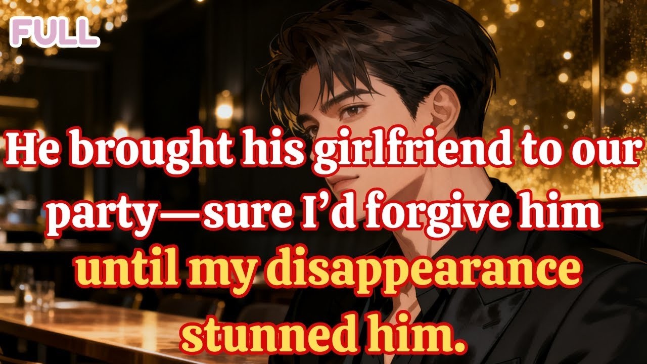 He brought his girlfriend to our party—sure I’d forgive him, until my disappearance stunned him