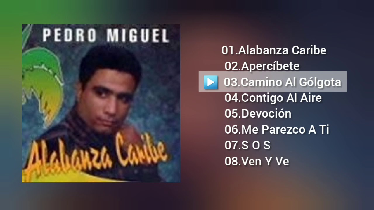 Pedro Miguel - Alabanza Caribe (1997) (Album Completo)