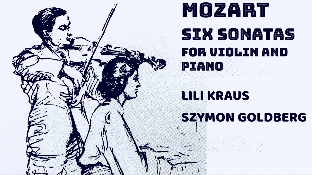 Mozart - Sonatas for Violin & Piano + Presentation (Century's recording : Lili Kraus / S.Goldberg)