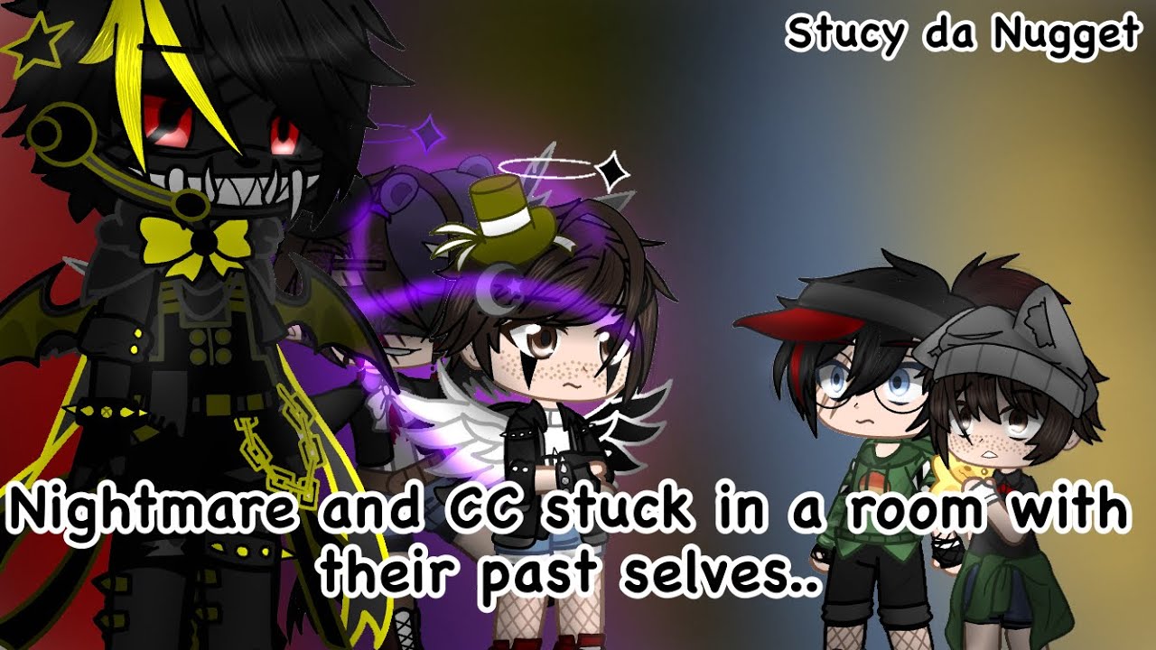 CC and Nightmare stuck in a room with their past selves [GCMM] {Chris x Nightmare}