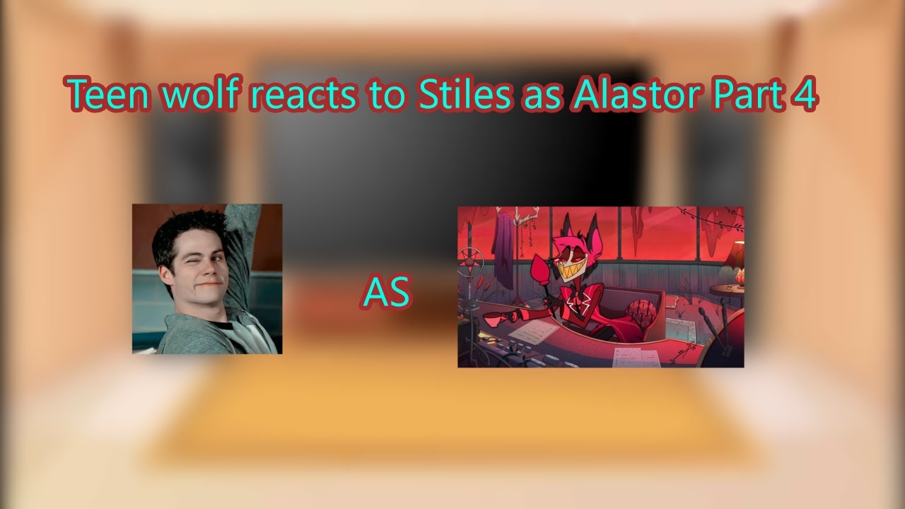 Teen wolf reacts to Stiles as Alastor Part 4 |Put in 2X Speed|Alastor 1/4|