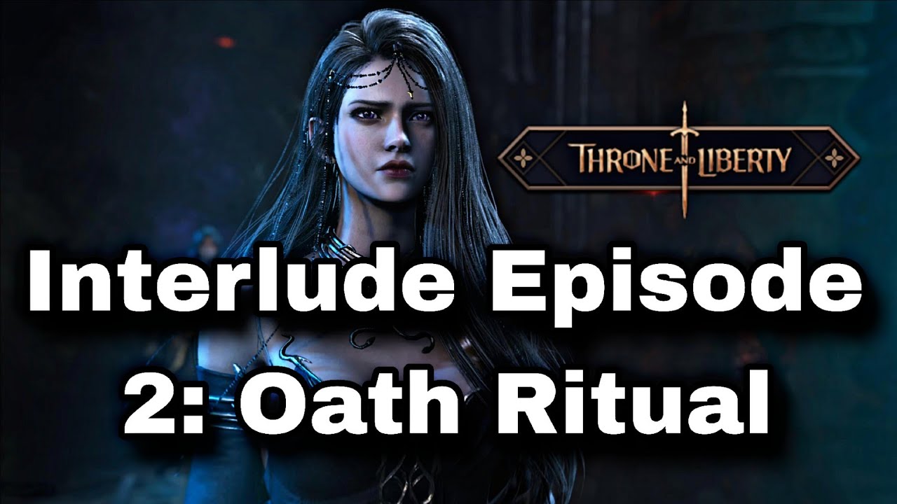 Throne and Liberty | Interlude Episode 2: Oath Ritual | Mission Walkthrough ONLY