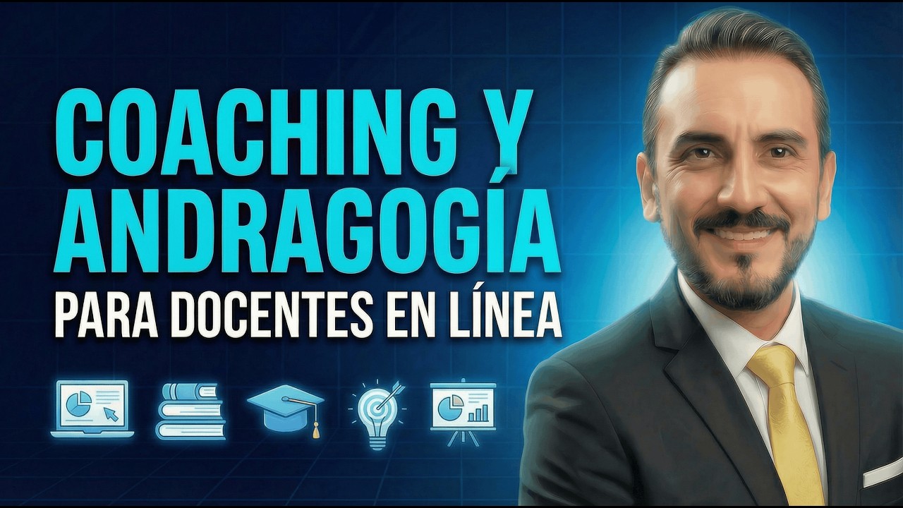 ¡COACHING Y ANDRAGOGÍA PARA DOCENTES APLICADO A LA ENSEÑANZA EN LÍNEA!