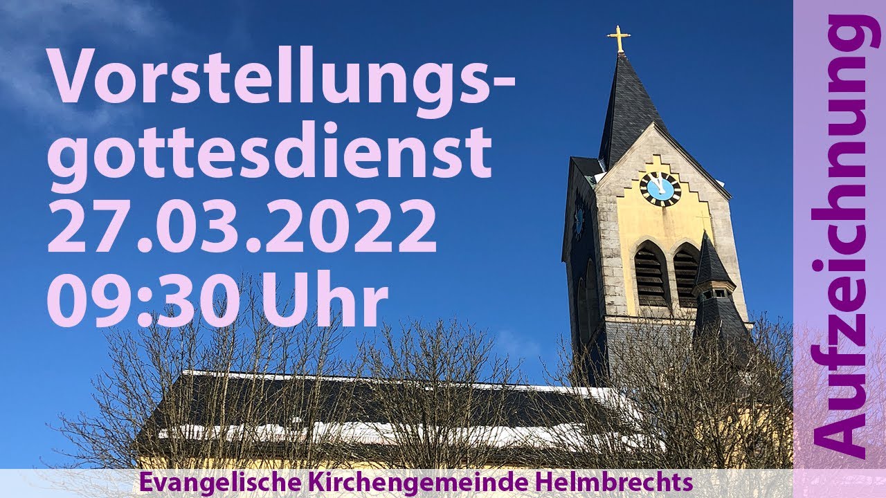 Vorstellung der Konfirmandinnen und Konfirmanden 2022, Sonntag 27.03.2022