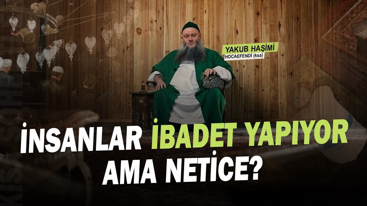 Orucun, Namazın Sende Bir Neticesi Olmalı... |  Yakub Haşimi hocaefendi (ksa)