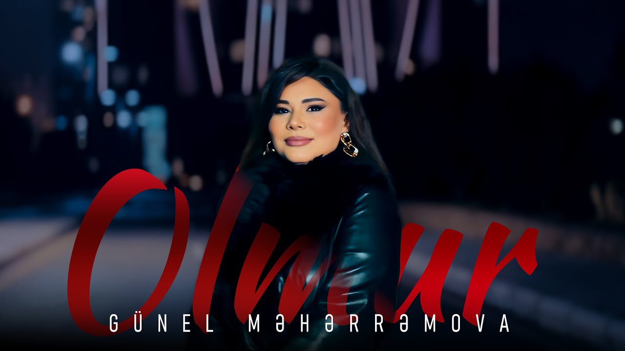 Gunel Meherremova  - Olmur (Officiaı Video)