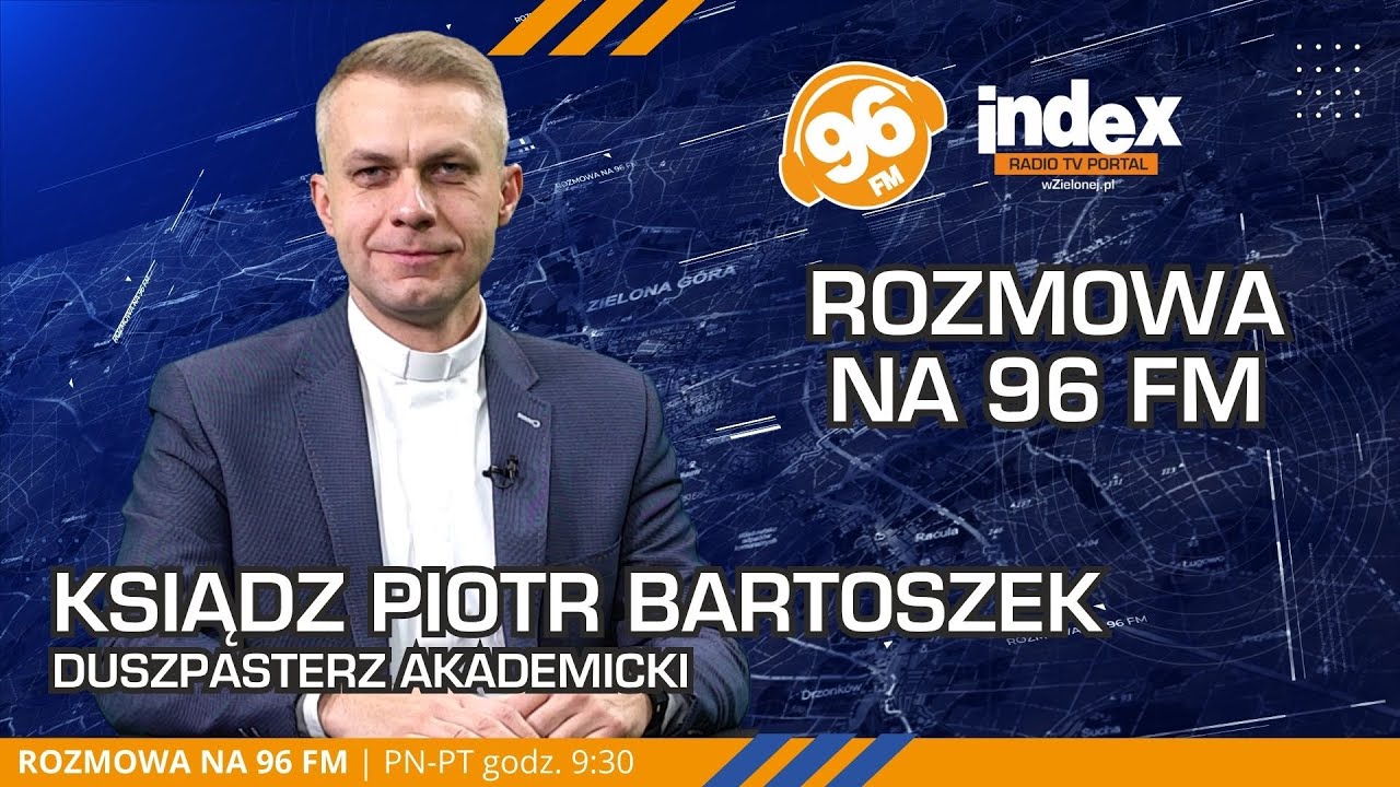 ROZMOWA NA 96 FM: Ksiądz Piotr Bartoszek