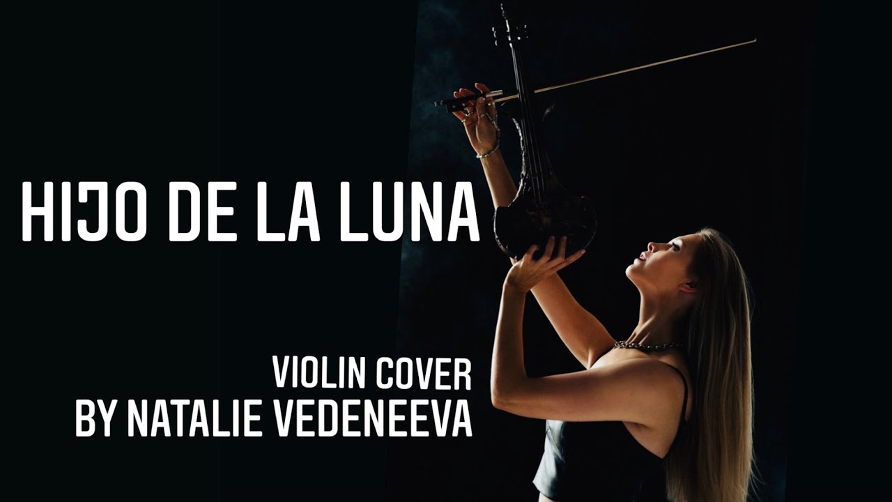 Hijo de la Luna • violin cover •Natalie Vedeneeva