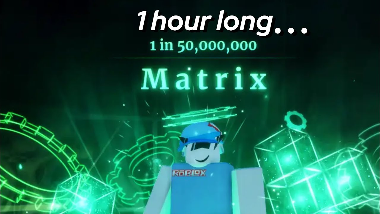 Matrix 1 hour (Sol’s RNG Era 8)