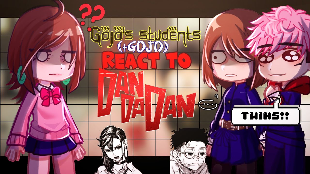 &bull;Gojo's students (+Gojo) react to DANDADAN&bull;|| JJK X DANDADAN|| Anime crossover|| Lyrical_Zx