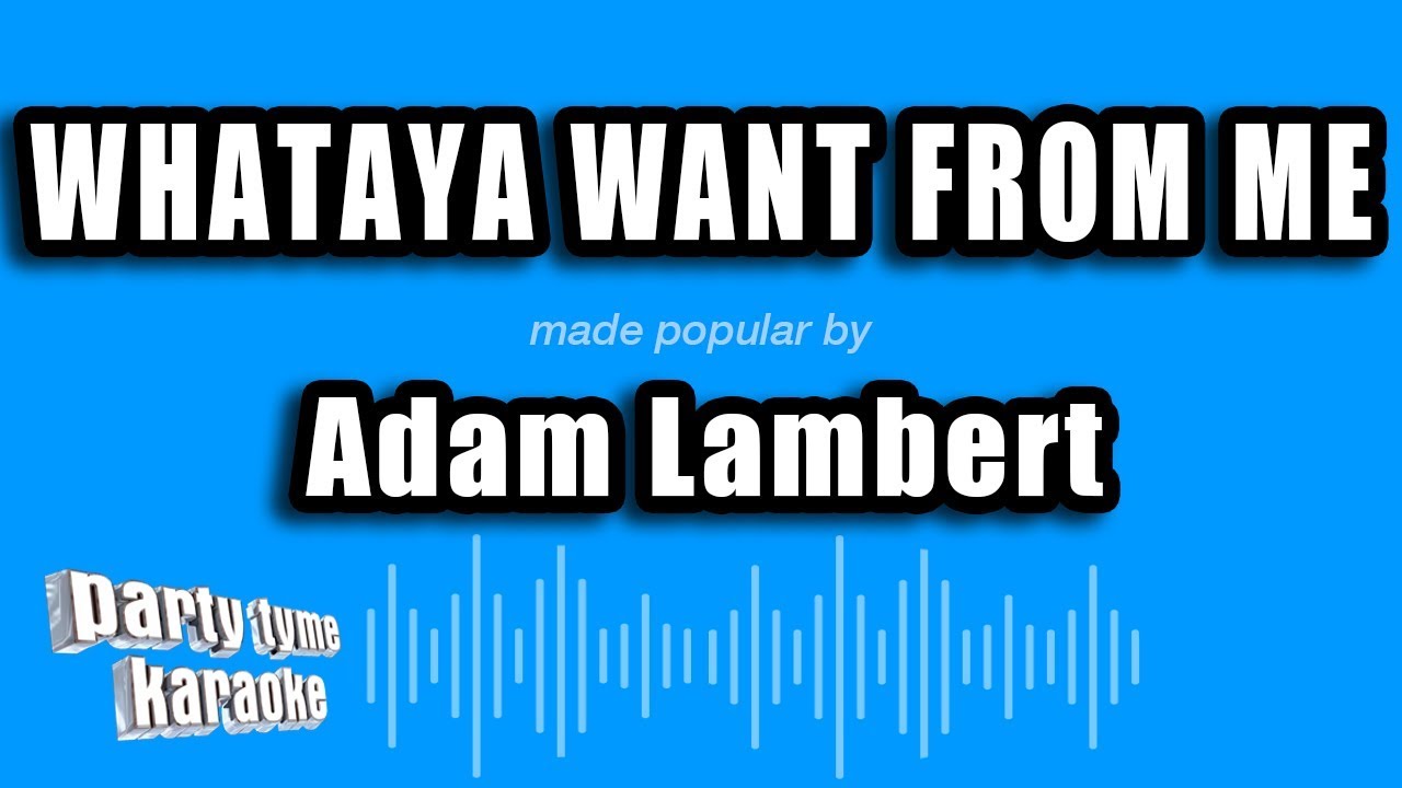Adam Lambert - Whataya Want From Me (Karaoke Version)