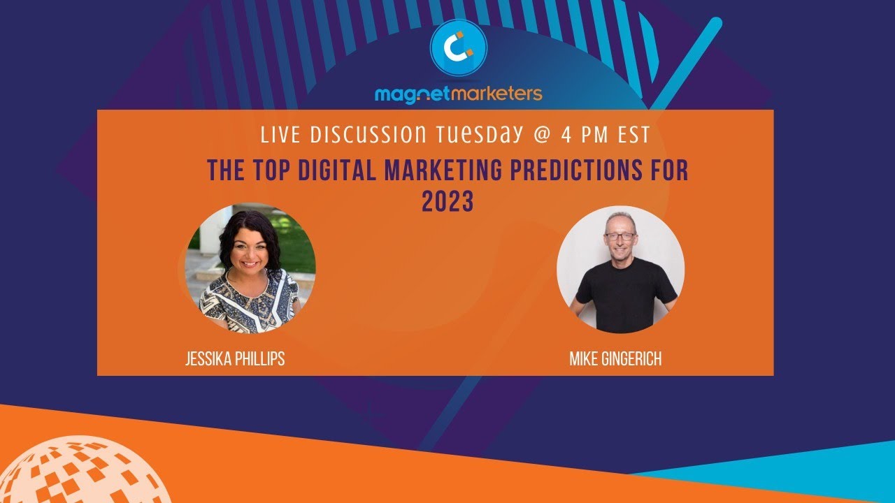 Magnet Marketers: The Top Digital Marketing Predictions for 2023