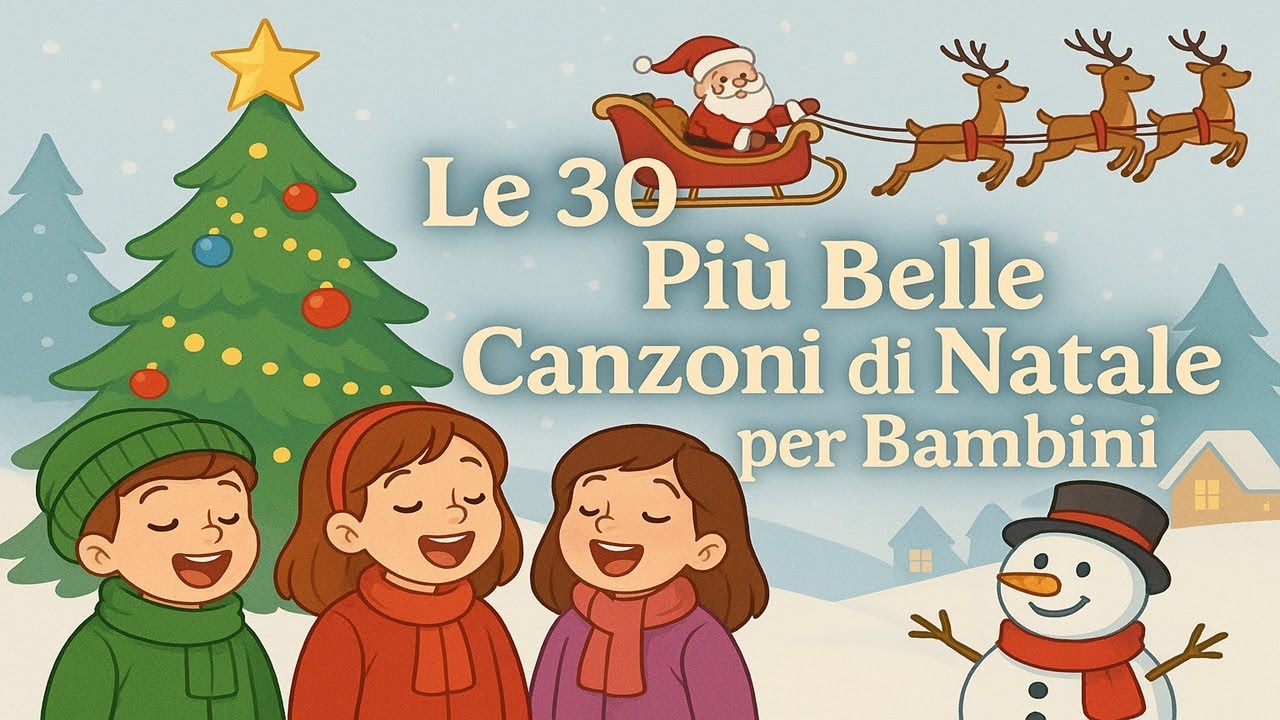 Le 30 Più Belle Canzoni di Natale per Bambini