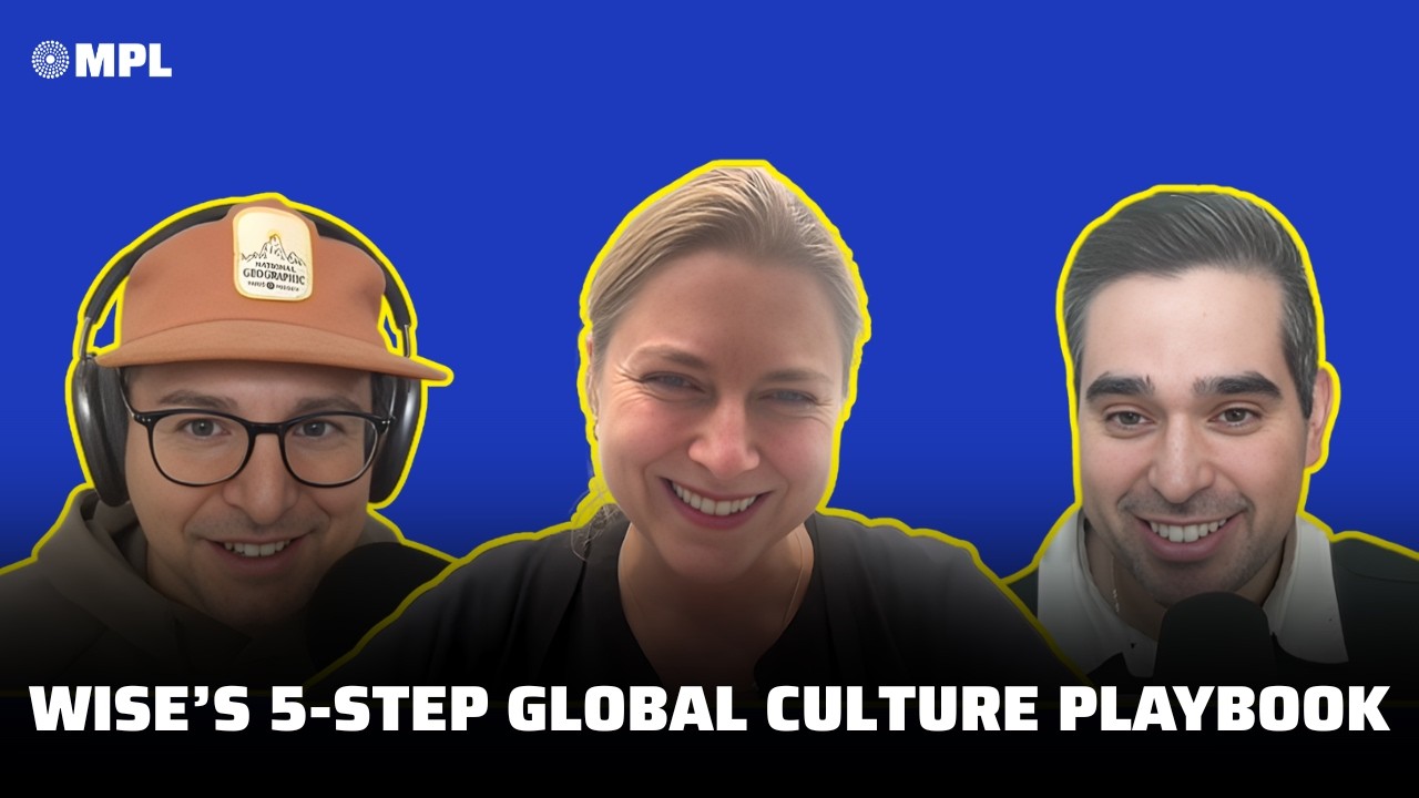 281 - Wise’s 5-Step Global Culture Playbook: Isabel Naidoo (CPO, Wise)