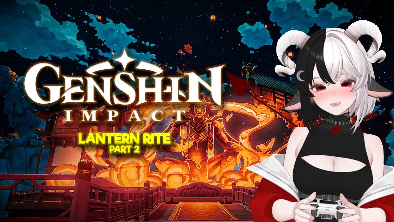 🕯️GENSHIN IMPACT |  Lantern Rite Story | Part 2 | Happy Friday!  !discord !commands 🗡️🩸