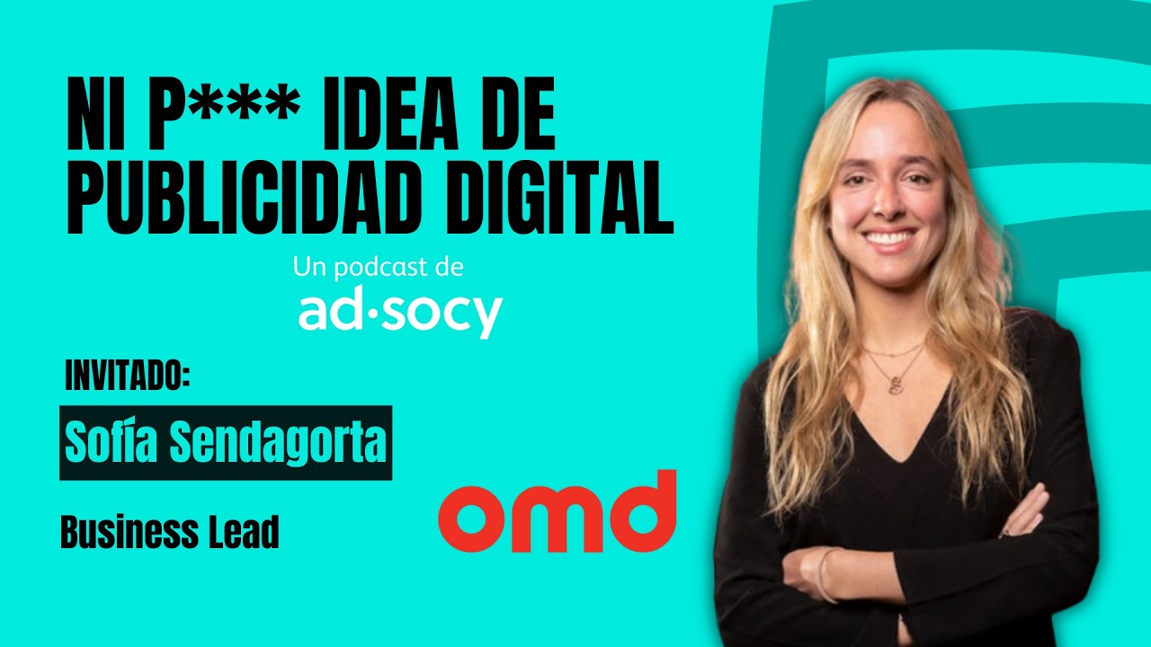 #46 Sofía Sendagorta | Business Lead | OMD España