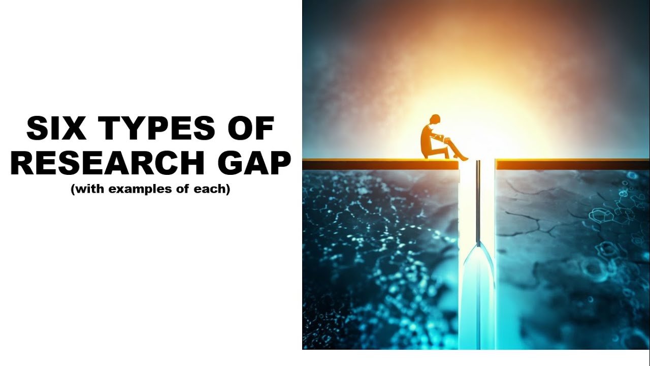 SIX TYPES OF RESEARCH GAP