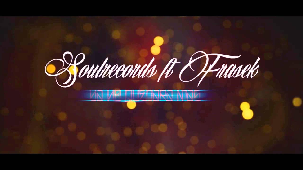 SOUL RECORDS ft FRASEK - YA NO QUEDARA MAS