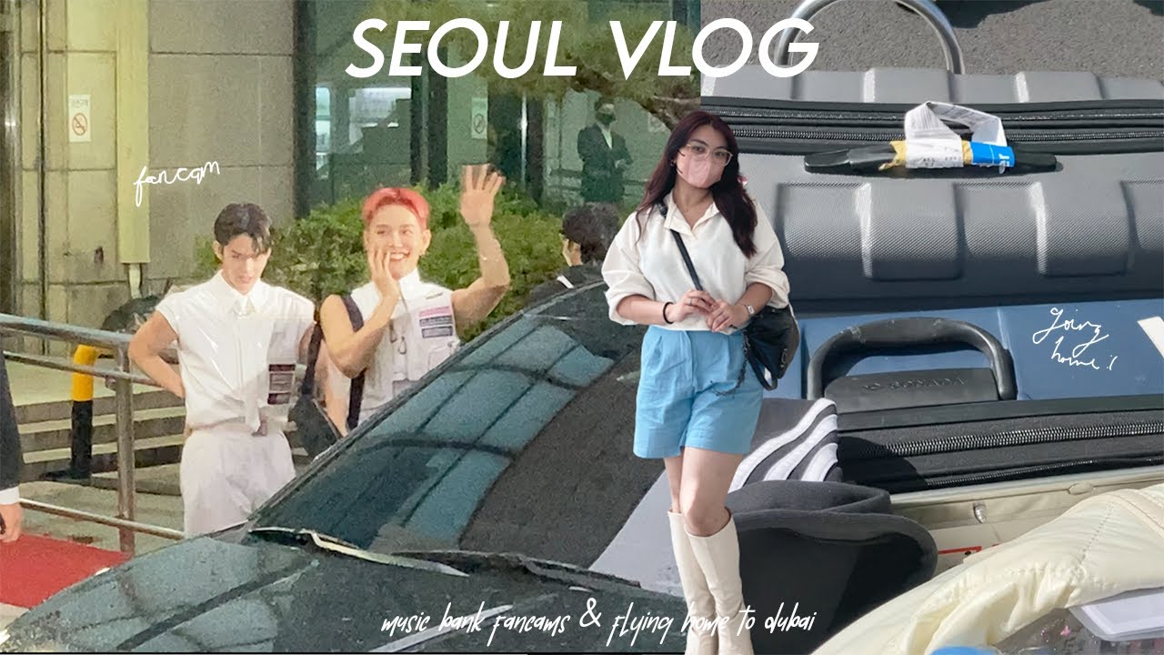 korea vlog🍑 kbs music bank fancams, trying to speak korean for 24 hours & flying home to dubai