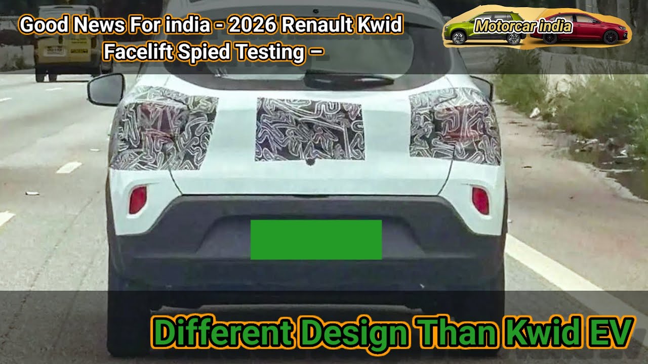 Good News For india - 2026 Renault Kwid Facelift Spied Testing &ndash; Different Design Than Kwid EV 
