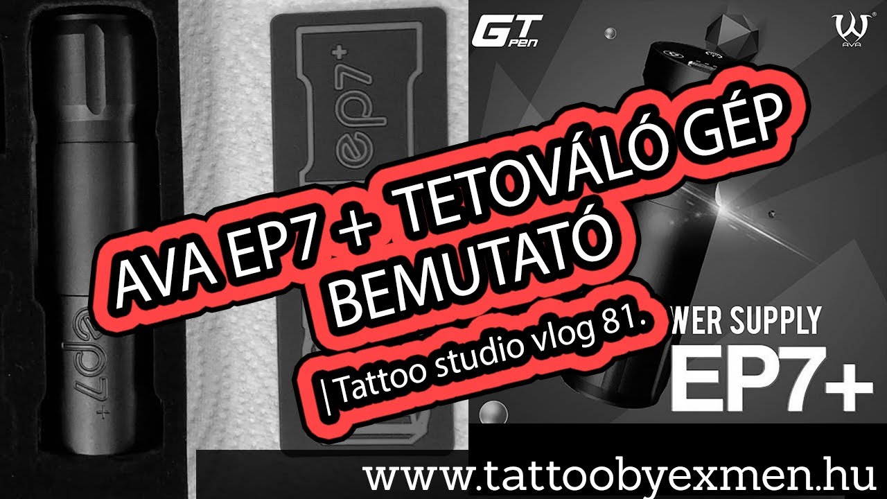 AVA EP7 +  TETOVÁLÓ GÉP  BEMUTATÓ | Tattoo studio vlog 81. (HUN)