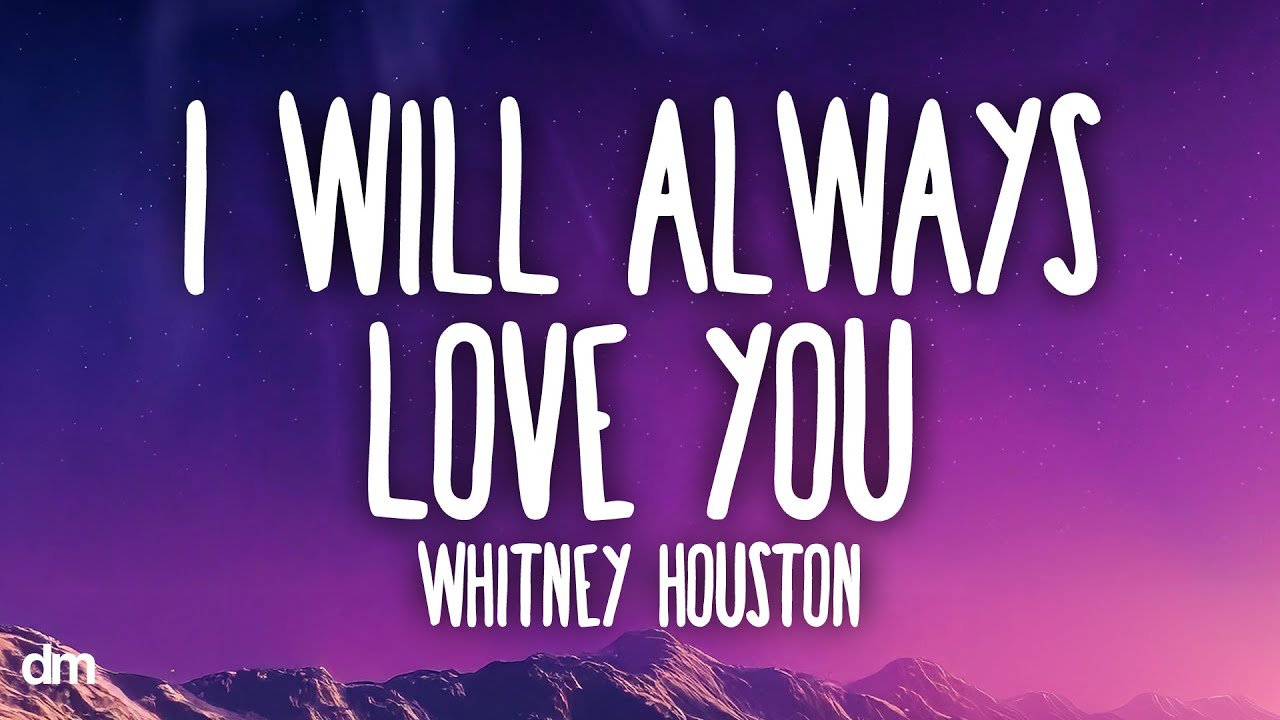 Whitney Houston - I Will Always Love You (Lyrics)