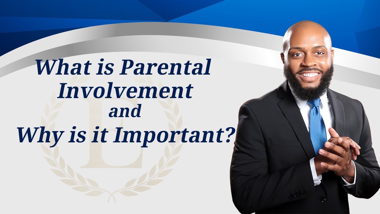 What is Parental Involvement and Why is it Important?