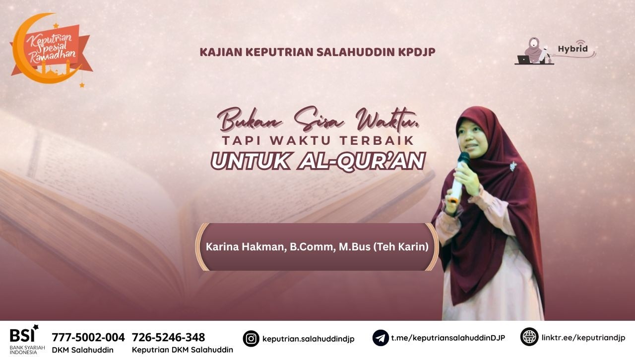 Bukan Sisa Waktu, Tapi Waktu Terbaik untuk Al-Qur’an - Karina Hakman, B.Comm., M.Bus