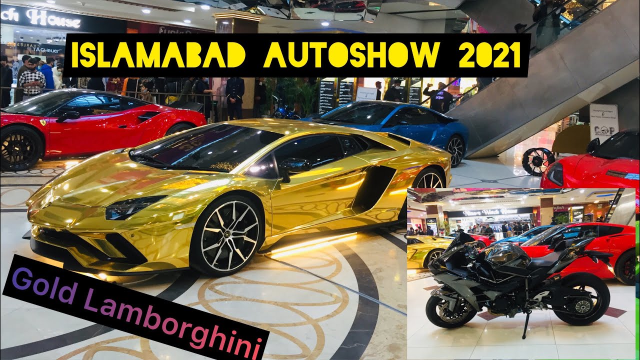 Islamabad Auto Show 2021| Super cars Heavy bikes | Gold Lamborghini |