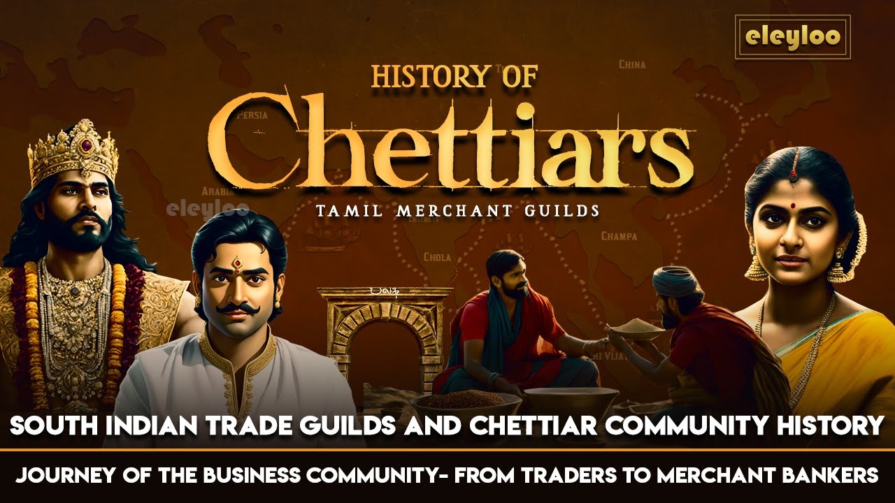 Chettiar History | Tamil Merchant Guilds | Tamil People History | Tamil Civilization | eleyloo