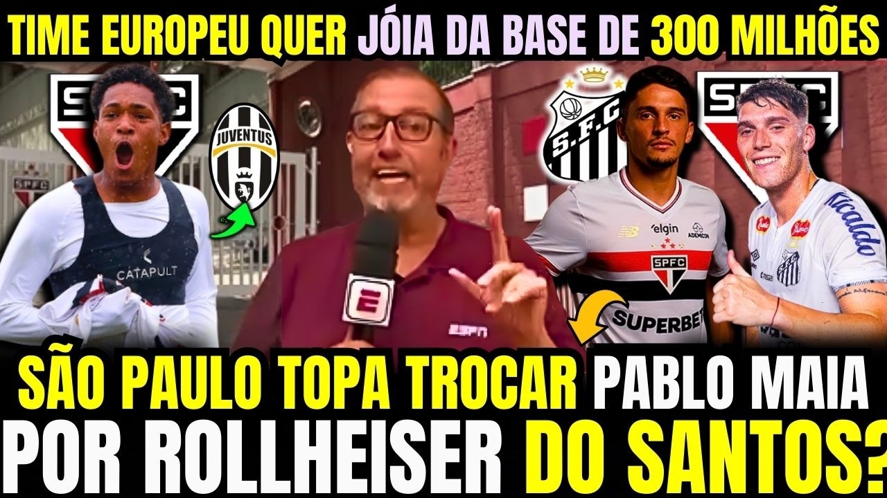 SPFC ACEITA TROCAR P. MAIA POR ROLLHEISER?! CLUBE EUROPEU QUER JÓIA DA BASE AVALIDA EM 300 MILHÕES