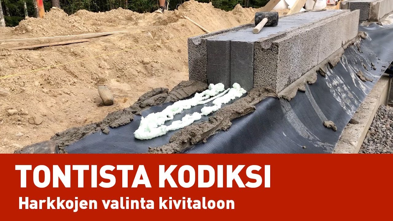 Tontista kodiksi - Harkkojen valinta kivitaloon (jakso 2.)