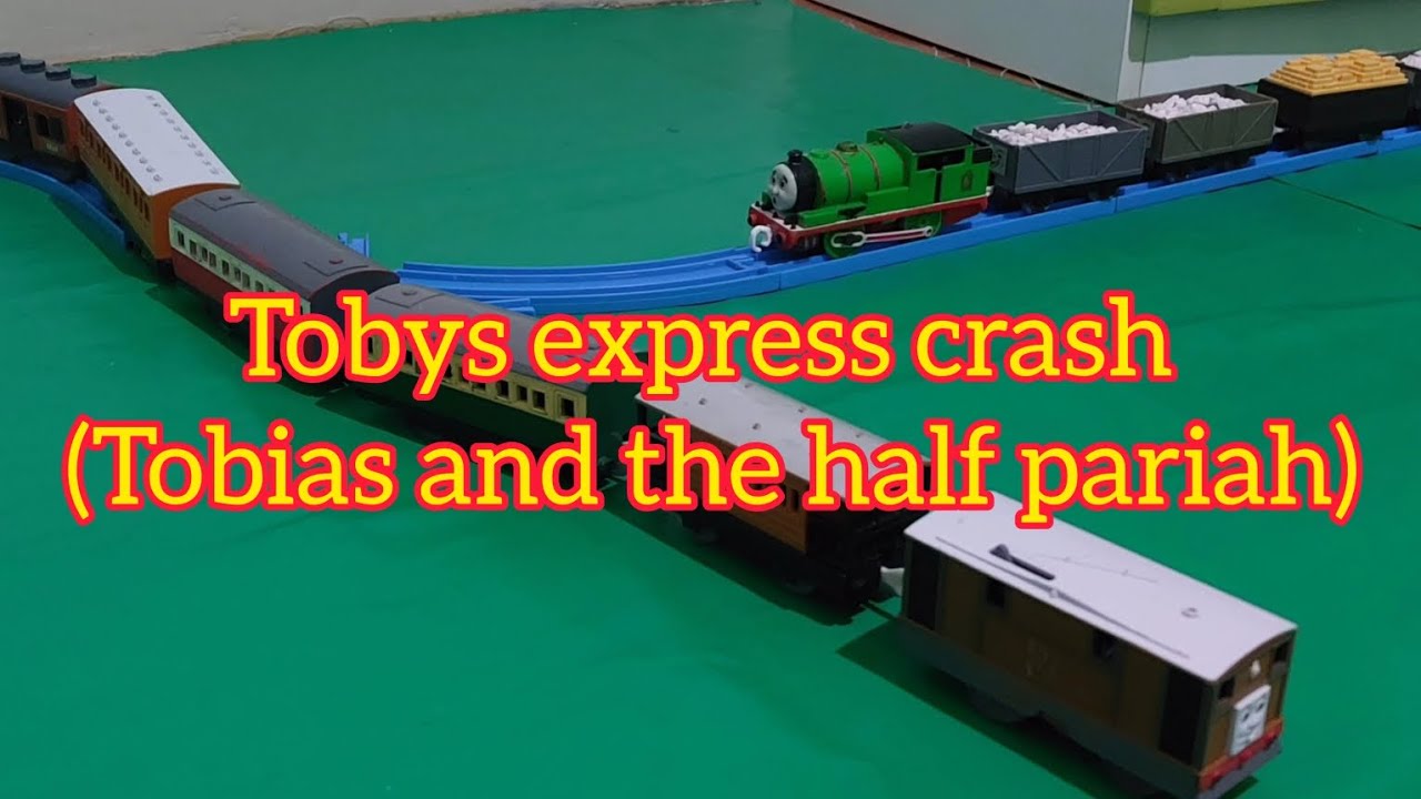 tobys express crash (Tobias and the half pariah)