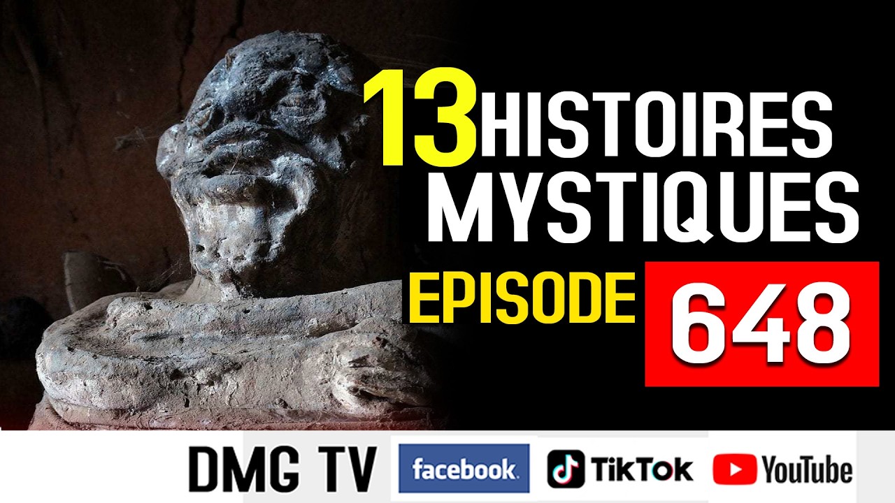 10 HISTOIRES MYSTIQUES EPISODE 648- DMG TV (13 HISTOIRES)