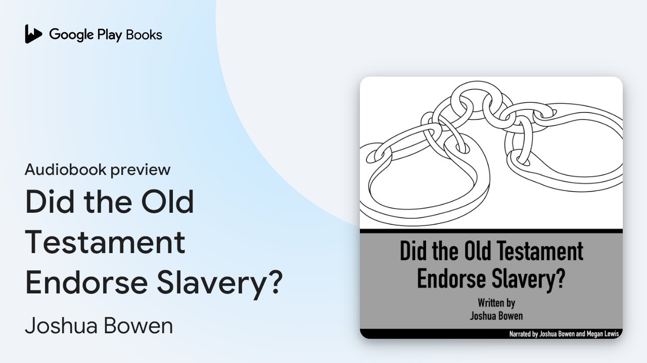 Did the Old Testament Endorse Slavery? by Joshua Bowen &middot; Audiobook preview