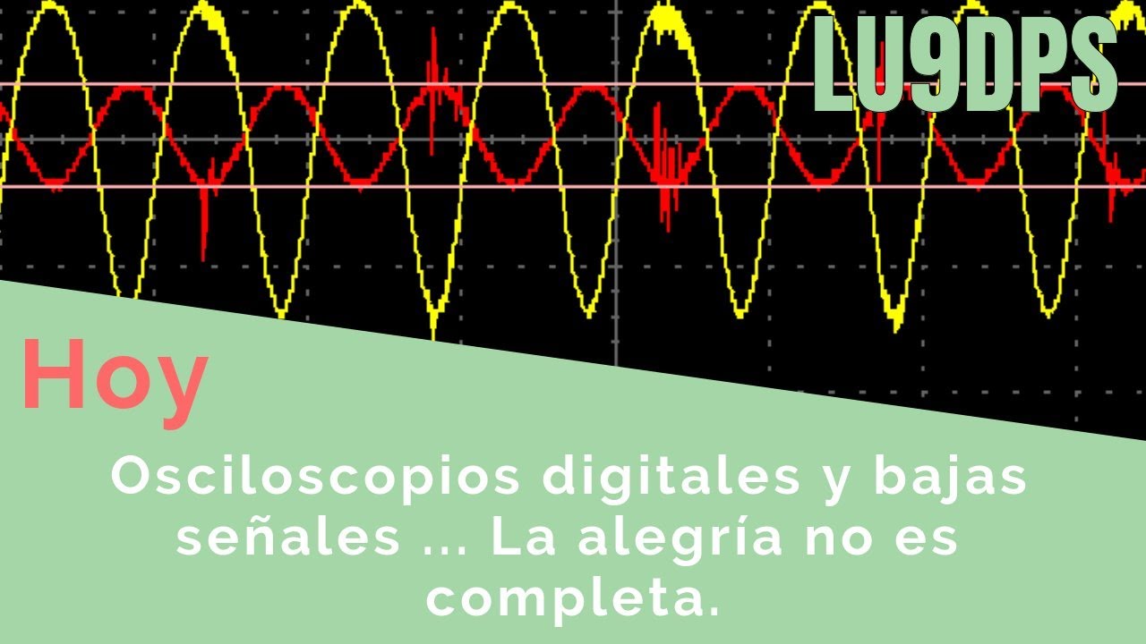 Osciloscopio Digital y las bajas señales! la alegra no es completa!! / measurement of Low signals