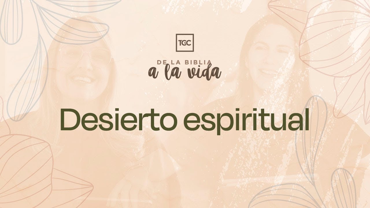 Desierto Espiritual | De la Biblia a la vida podcast
