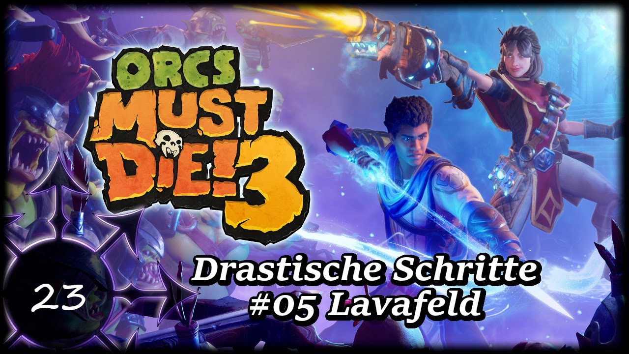Let's Play Orcs Must Die! 3 (23) Drastische Schritte #05 Lavafeld (deutsch/german)