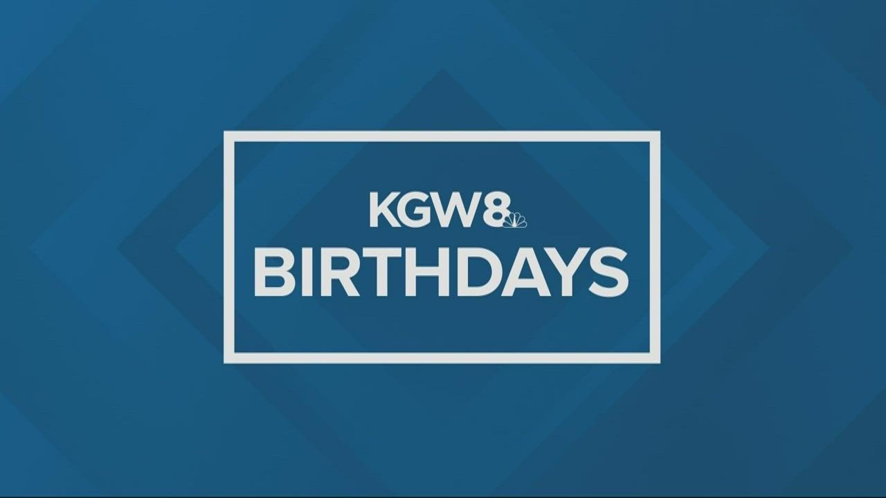 KGW Birthdays: Tuesday, May 31, 2022