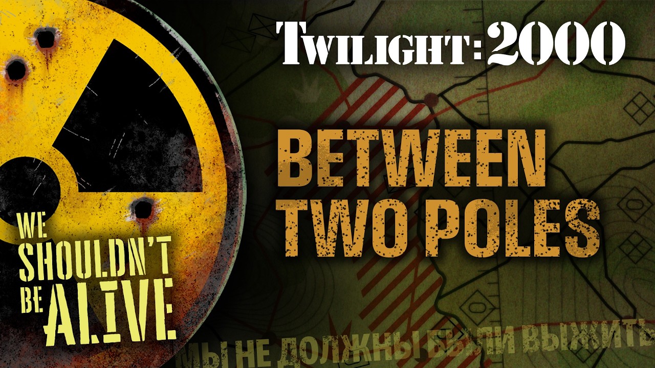 Between Two Poles | We Shouldn't Be Alive E11 | Twilight: 2000