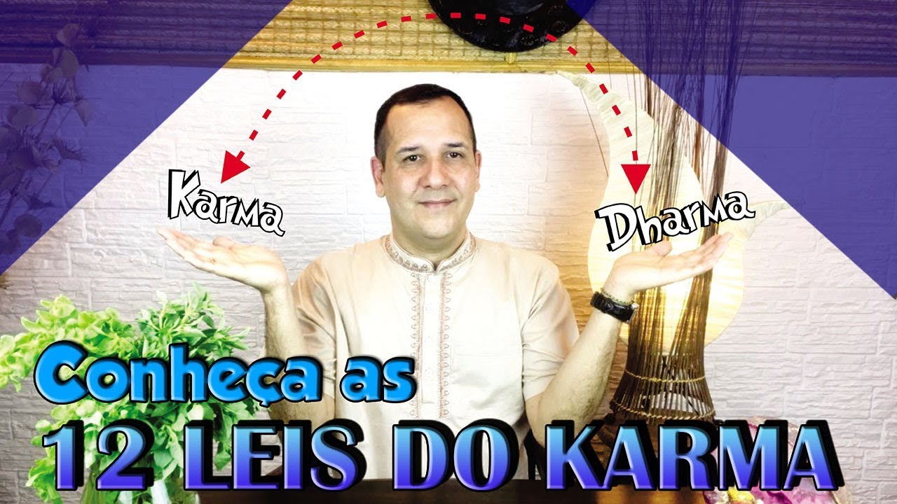 Conhe&ccedil;a as 12 Leis do Karma - Programa universus #20